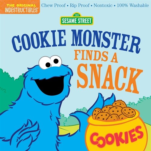 Indestructibles: Sesame Street: Cookie Monster Finds a Snack: Chew Proof - Rip Proof - Nontoxic - 100% Washable (Book for Babies, Newborn Books, Safe (Paperback)