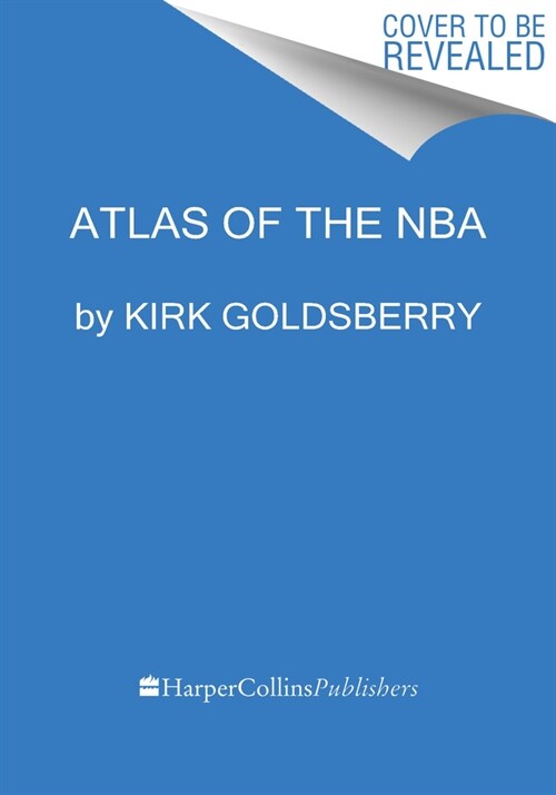 Hoop Atlas: Mapping the Remarkable Transformation of the Modern NBA (Hardcover)
