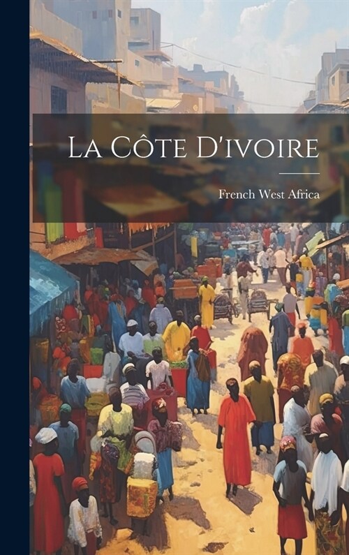 La C?e Divoire (Hardcover)