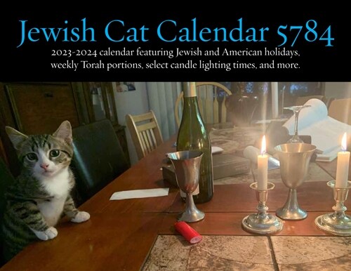 Jewish Cat Calendar 5784: 2023-2024 Calendar Featuring Jewish and American Holidays, Weekly Torah Portions, Select Candle Lighting Times, and Mo (Wall)