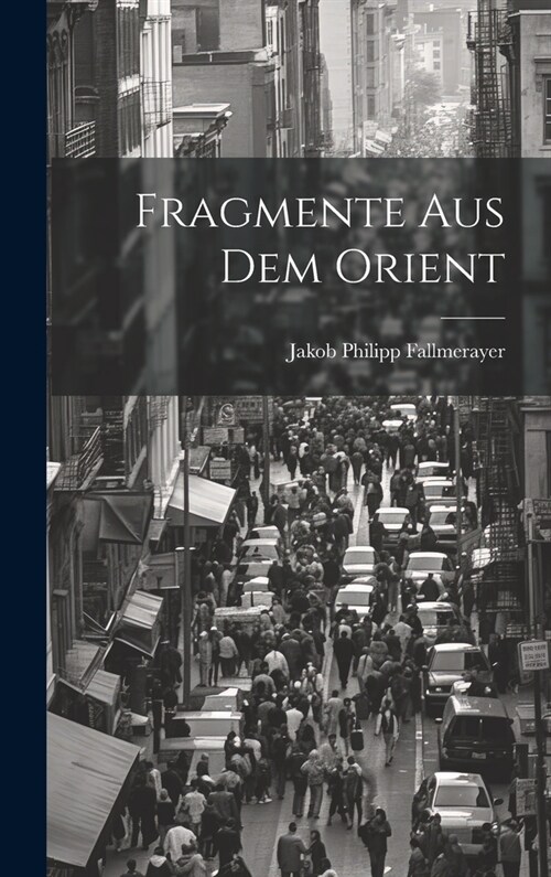 Fragmente Aus Dem Orient (Hardcover)