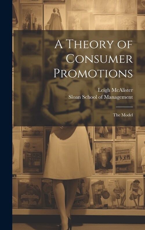 A Theory of Consumer Promotions: The Model (Hardcover)