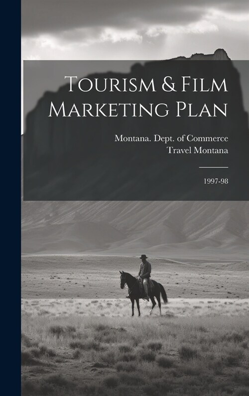Tourism & Film Marketing Plan: 1997-98 (Hardcover)