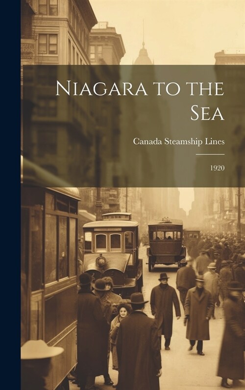 Niagara to the Sea: 1920 (Hardcover)