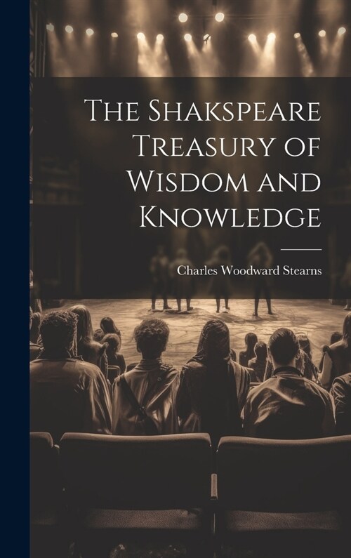 The Shakspeare Treasury of Wisdom and Knowledge (Hardcover)