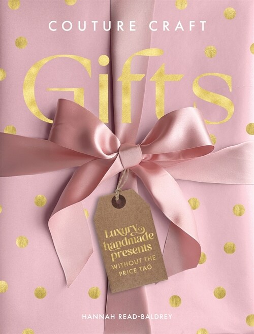 Couture Craft Gifts : Luxury Handmade Presents without the Price Tag (Hardcover)