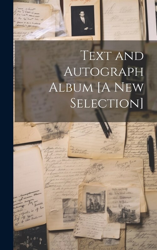 Text and Autograph Album [A New Selection] (Hardcover)