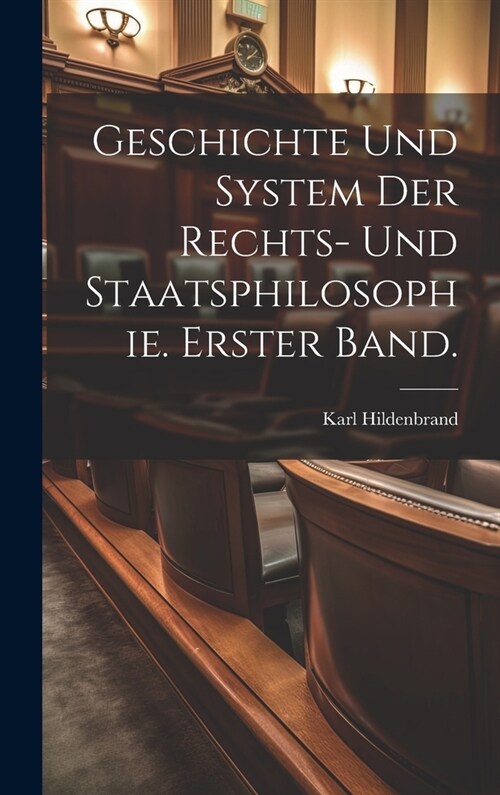 Geschichte und System der Rechts- und Staatsphilosophie. Erster Band. (Hardcover)