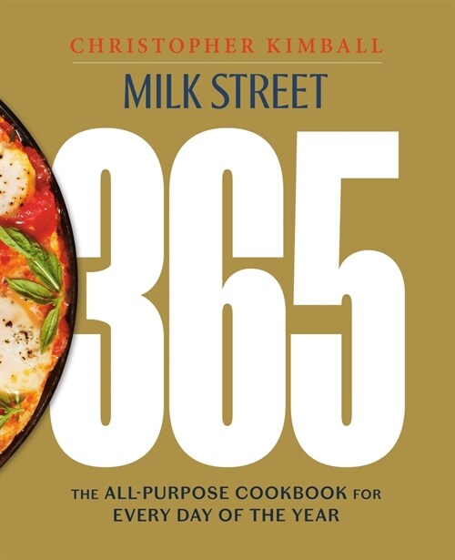Milk Street 365: The All-Purpose Cookbook for Every Day of the Year (Hardcover)