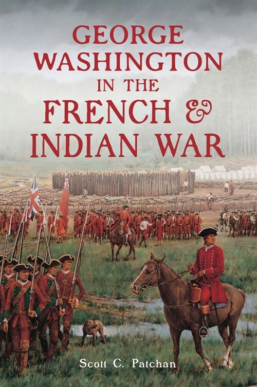 George Washington in the French & Indian War (Paperback)