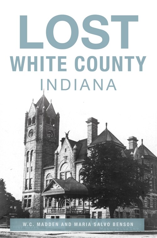 Lost White County, Indiana (Paperback)