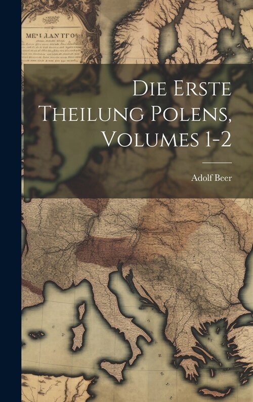 Die Erste Theilung Polens, Volumes 1-2 (Hardcover)