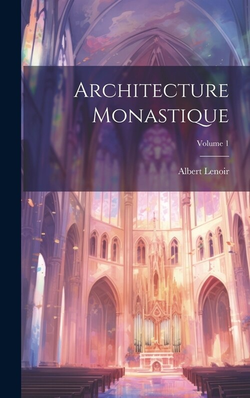 Architecture Monastique; Volume 1 (Hardcover)