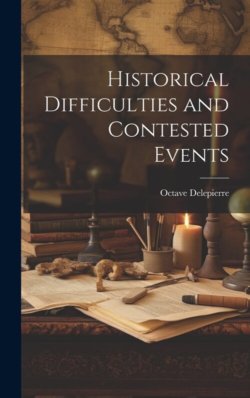 Historical Difficulties and Contested Events (Hardcover)