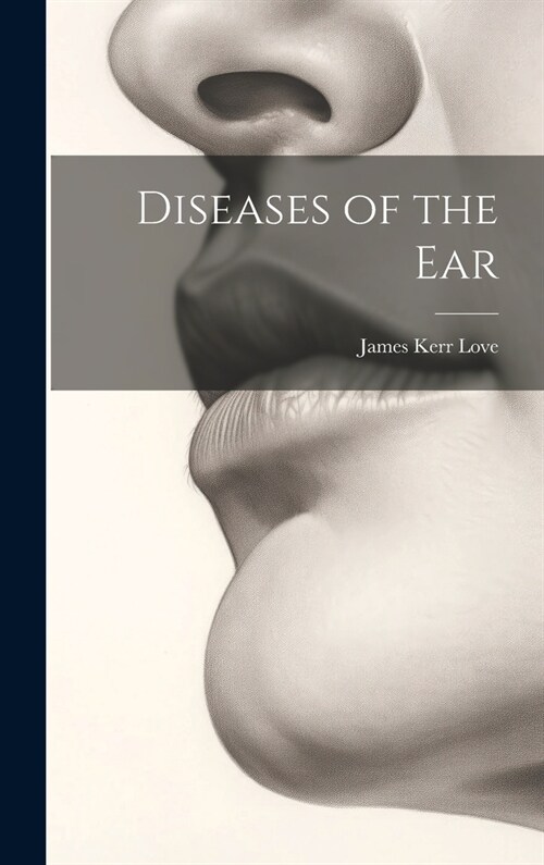 Diseases of the Ear (Hardcover)
