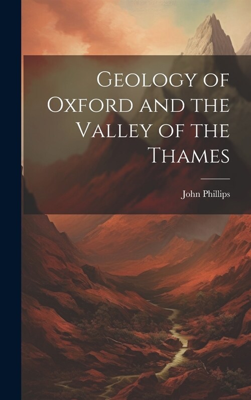 Geology of Oxford and the Valley of the Thames (Hardcover)
