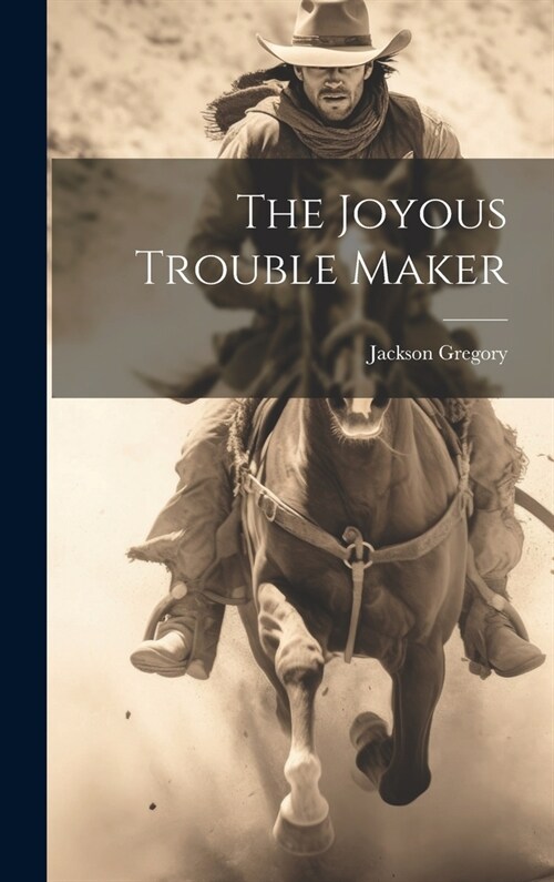 The Joyous Trouble Maker (Hardcover)