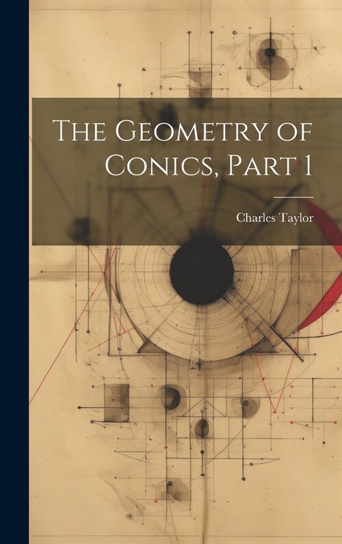 The Geometry of Conics, Part 1 (Hardcover)