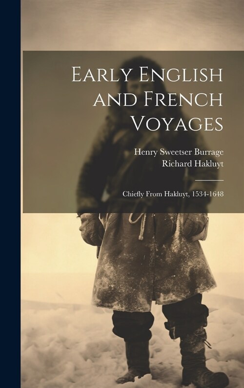 Early English and French Voyages: Chiefly From Hakluyt, 1534-1648 (Hardcover)