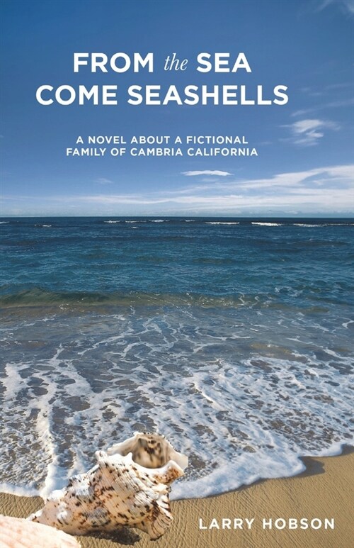 From the Sea Come Seashells: A Story about a Fictional Family of Cambria, CA (Paperback)