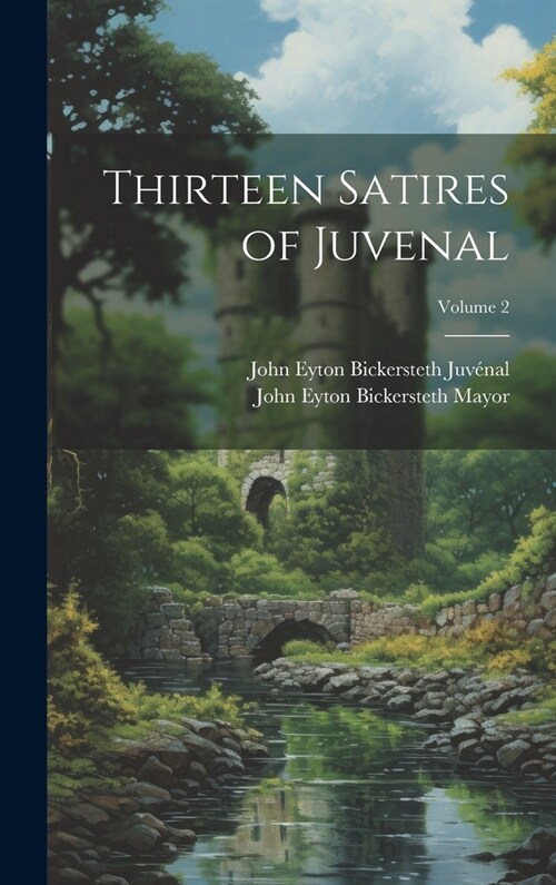Thirteen Satires of Juvenal; Volume 2 (Hardcover)