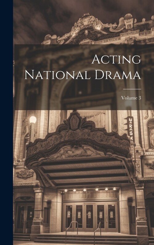 Acting National Drama; Volume 3 (Hardcover)