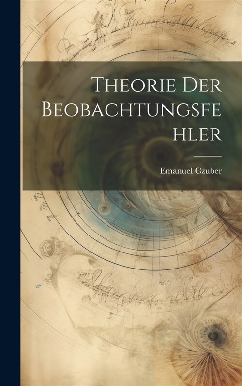 Theorie Der Beobachtungsfehler (Hardcover)
