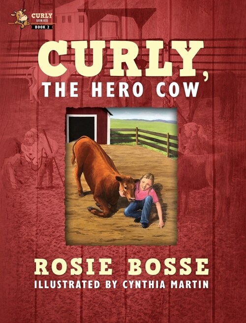 Curly, the Hero Cow: (Book #2, Second Edition) (Hardcover, 2)