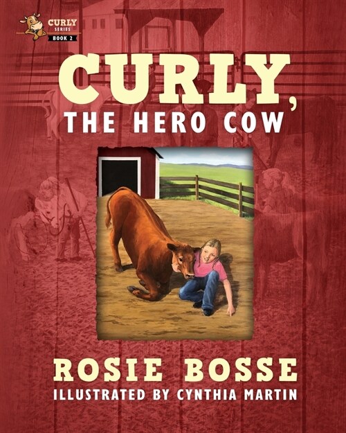 Curly, the Hero Cow: (Book #2, Second Edition) (Paperback, 2)