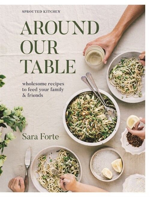 Around Our Table: Wholesome Recipes to Feed Your Family and Friends (Hardcover)
