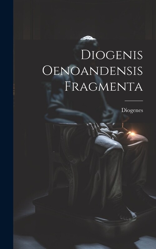 Diogenis Oenoandensis Fragmenta (Hardcover)