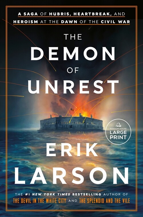 The Demon of Unrest: A Saga of Hubris, Heartbreak, and Heroism at the Dawn of the Civil War (Paperback)