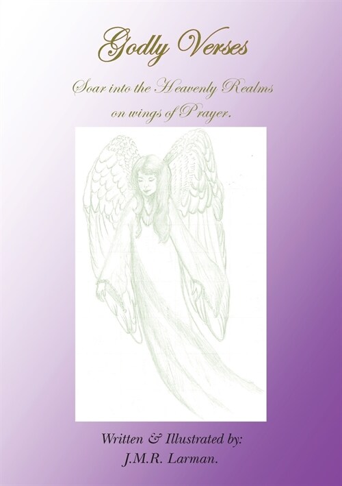 Godly Verses: Soar into the Heavenly Realms on Wings of Prayer (Paperback)