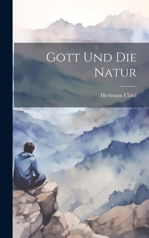 Gott Und Die Natur (Hardcover)