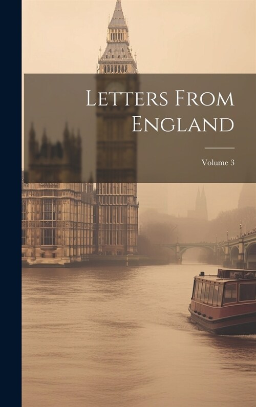 Letters From England; Volume 3 (Hardcover)
