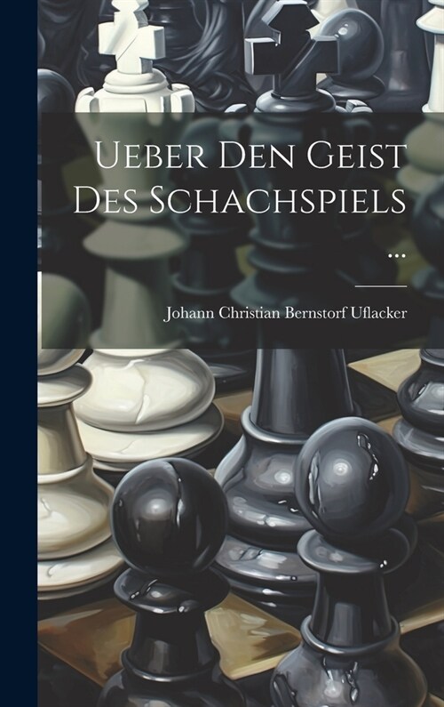Ueber Den Geist Des Schachspiels ... (Hardcover)