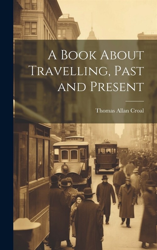 A Book About Travelling, Past and Present (Hardcover)