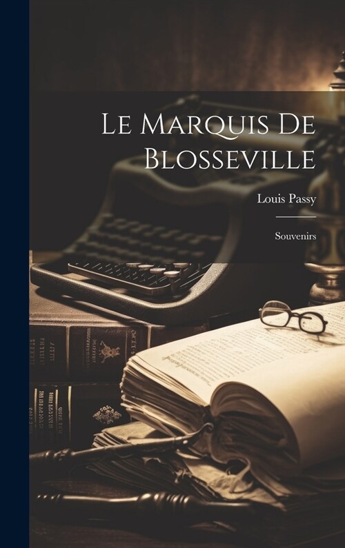 Le Marquis De Blosseville: Souvenirs (Hardcover)