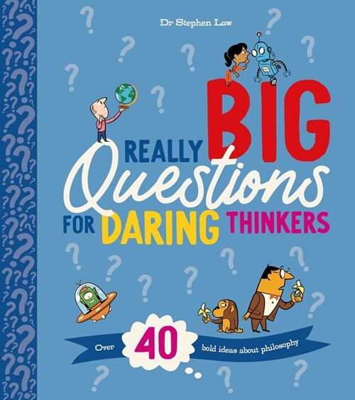 Really Big Questions for Daring Thinkers: Over 40 Bold Ideas about Philosophy (Paperback)
