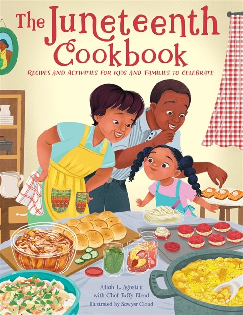 The Juneteenth Cookbook: Recipes and Activities for Kids and Families to Celebrate (Hardcover)