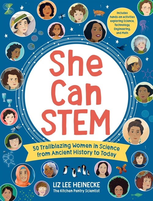 She Can Stem: 50 Trailblazing Women in Science from Ancient History to Today - Includes Hands-On Activities Exploring Science, Techn (Hardcover)