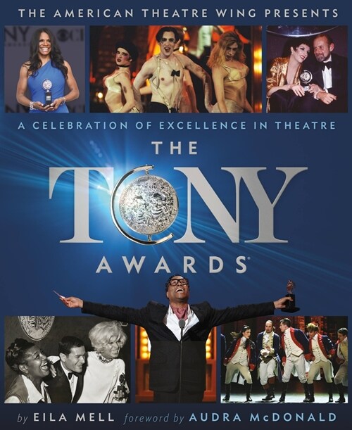 The Tony Awards: A Celebration of Excellence in Theatre (Hardcover)