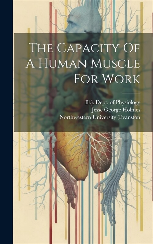 The Capacity Of A Human Muscle For Work (Hardcover)