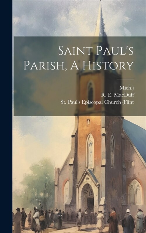 Saint Pauls Parish, A History (Hardcover)
