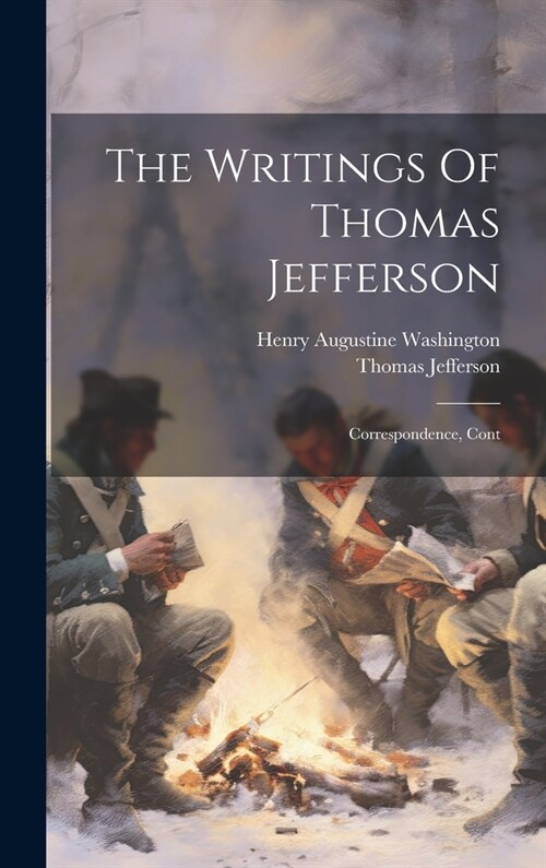 The Writings Of Thomas Jefferson: Correspondence, Cont (Hardcover)