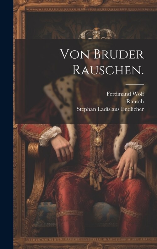 Von Bruder Rauschen. (Hardcover)