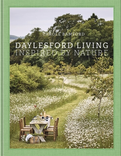 Daylesford Living: Inspired by Nature: Organic Lifestyle in the Cotswolds (Hardcover)