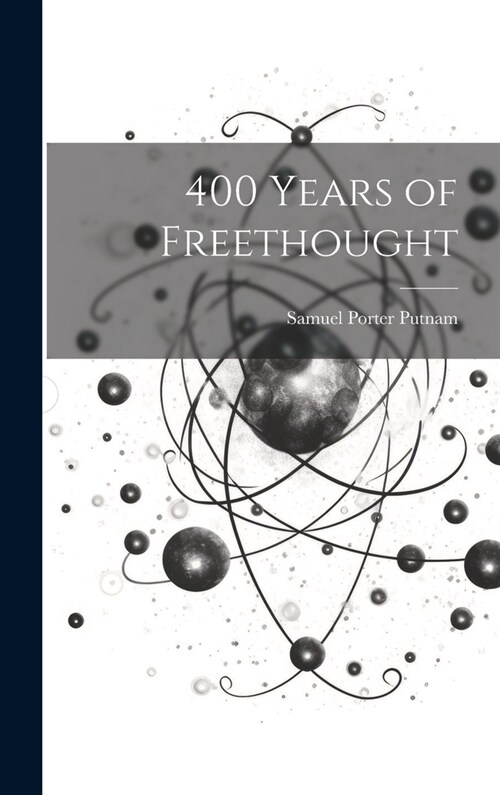 400 Years of Freethought (Hardcover)