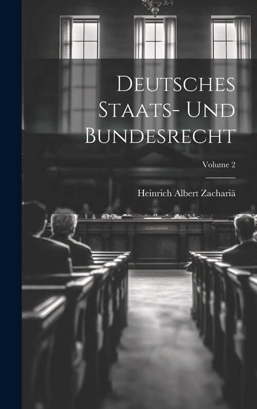 Deutsches Staats- Und Bundesrecht; Volume 2 (Hardcover)