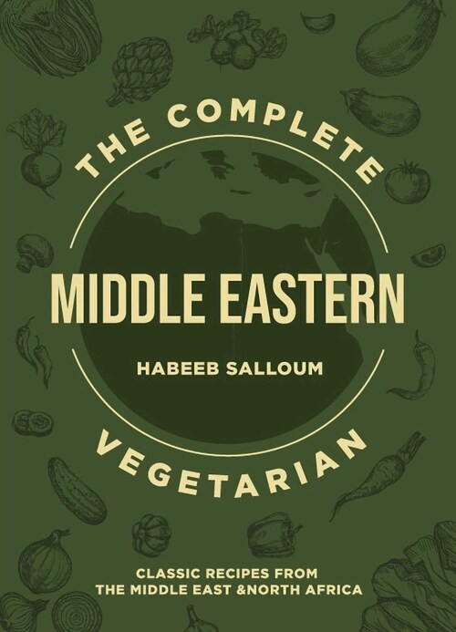 The Complete Middle Eastern Vegetarian: Classic Recipes from the Middle East and North Africa (Paperback)
